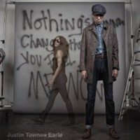 justin-townes-earle-nothings-gonna-change-the-way-you-feel-about-me-now