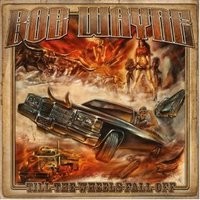bob-wayne-till-the-wheels-fall-off