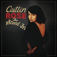 caitlin-rose-the-stand-in