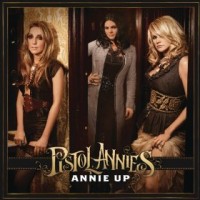 pistol-annies-annie-up