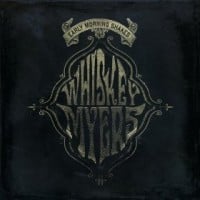 whiskey-myers-early-morning-shakes