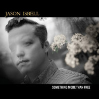 isbell-something-more-than-free