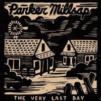 parker-millsap-the-very-last-day