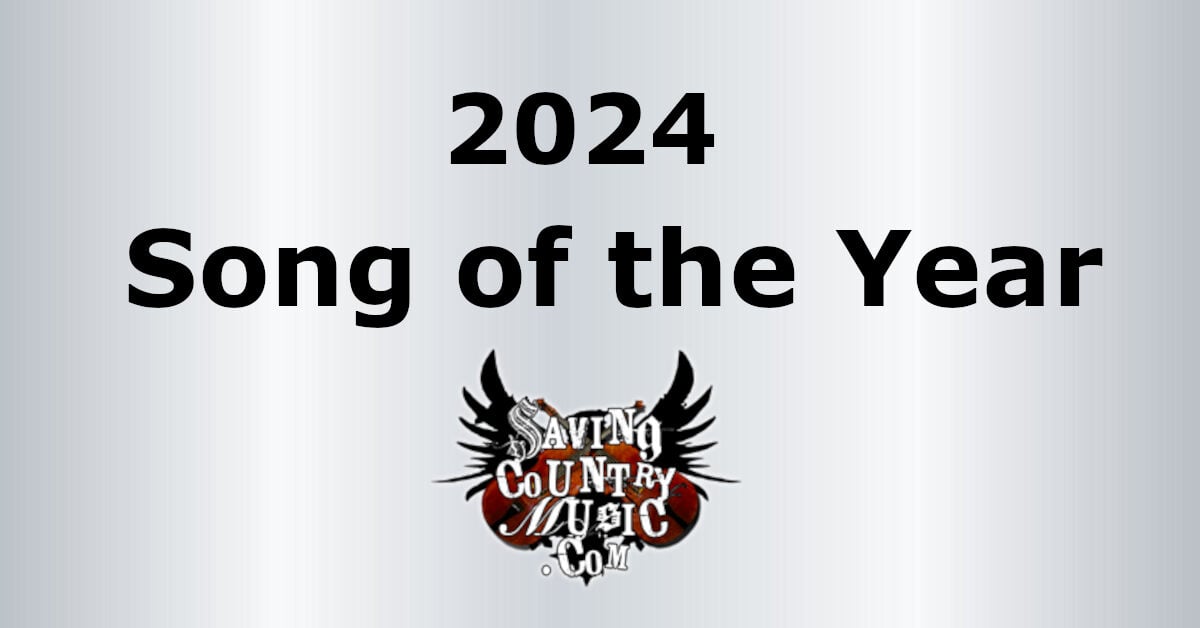 The Saving Country Music 2024 Song of the Year - Saving Country Music